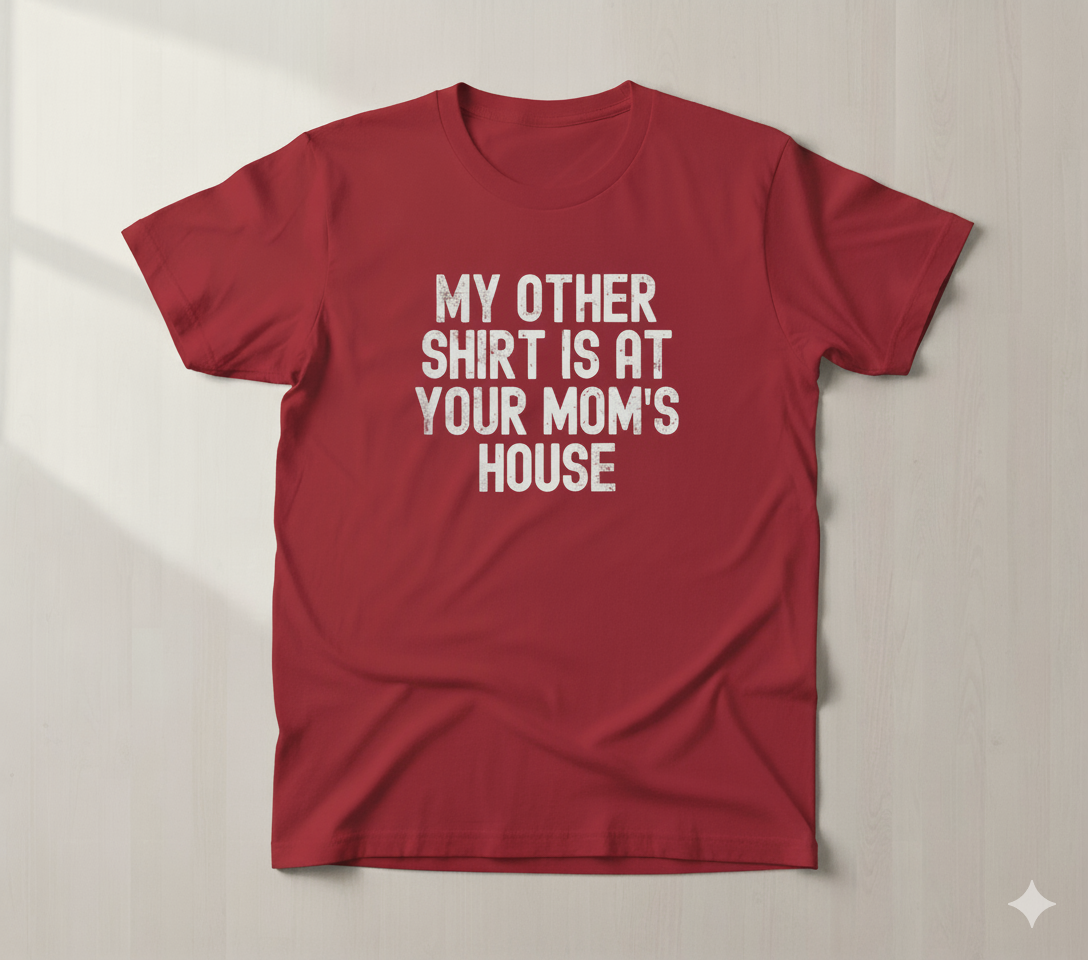 "My Other Shirt" Funny T-Shirt