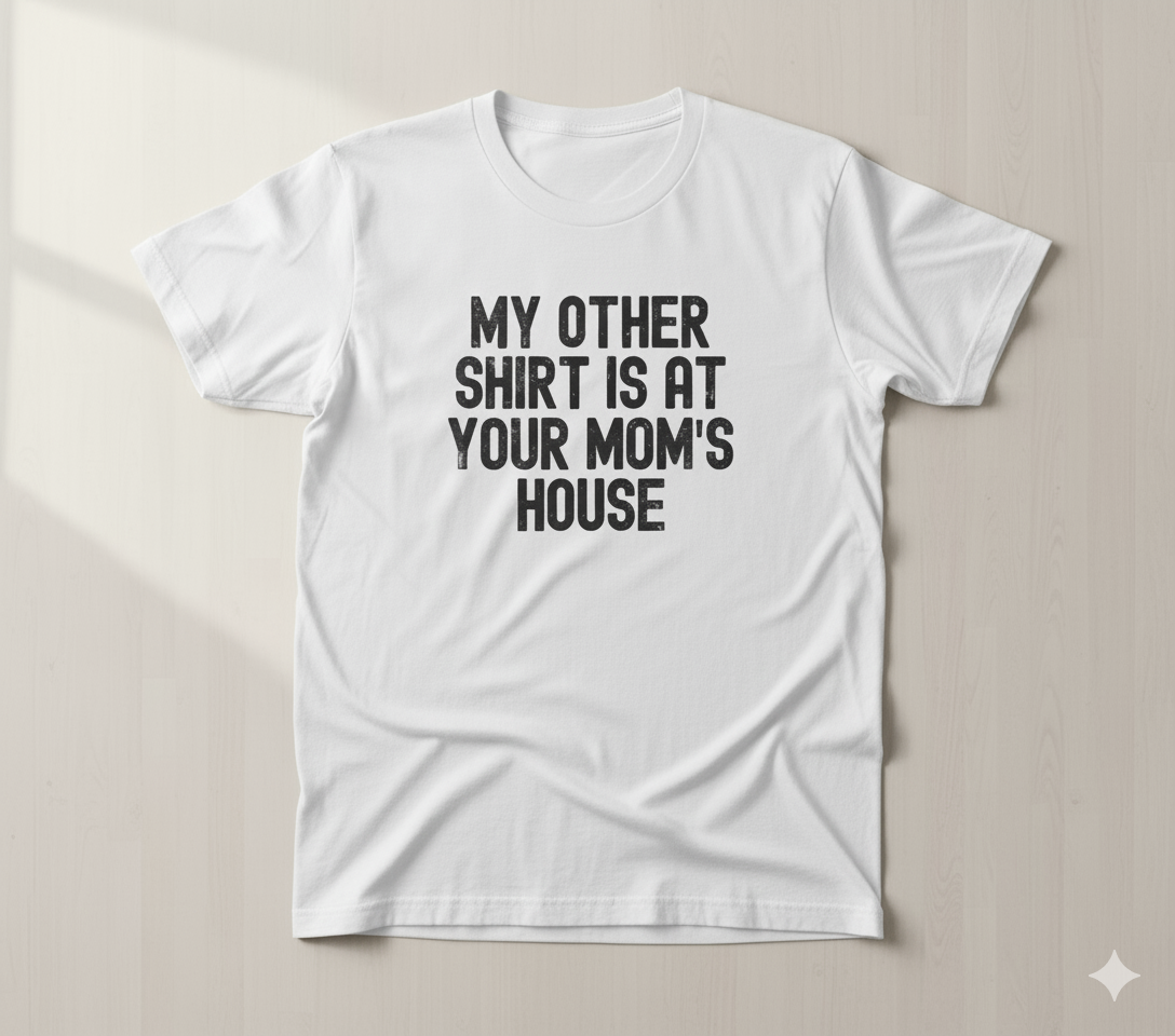 "My Other Shirt" Funny T-Shirt